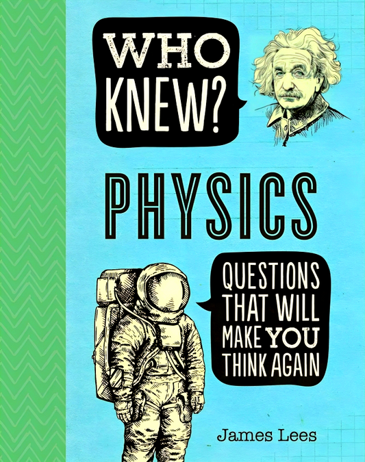 Who Knew? Physics