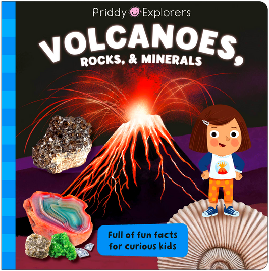 Priddy Explorers: Volcanoes, Rocks, And Minerals