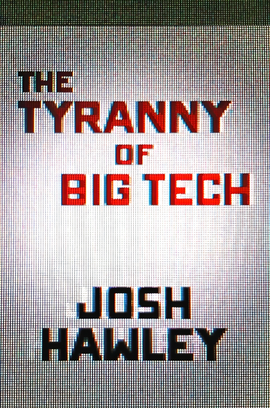The Tyranny Of Big Tech