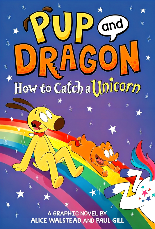 How To Catch Graphic Novels: Pup And Dragon - How To Catch A Unicorn