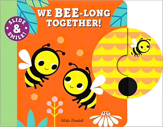 We Bee-Long Together! (Slide And Smile)
