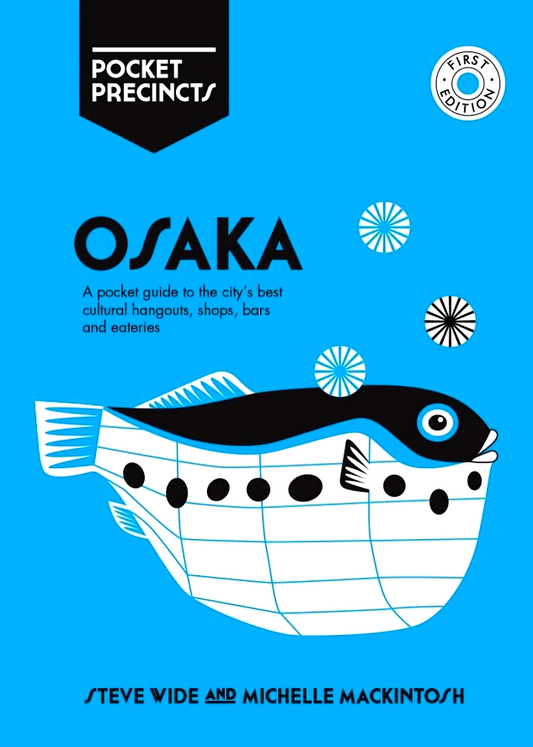 Osaka Pocket Precincts: A Pocket Guide to the City's Best Cultural Hangouts, Shops, Bars and Eateries