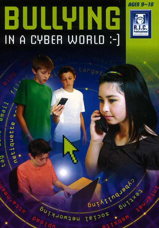 Bullying In A Cyber World :-] Ages 9-10