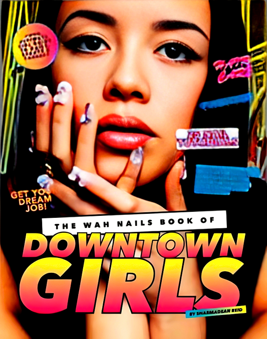 Wah Nails Book Of Downtown Girls