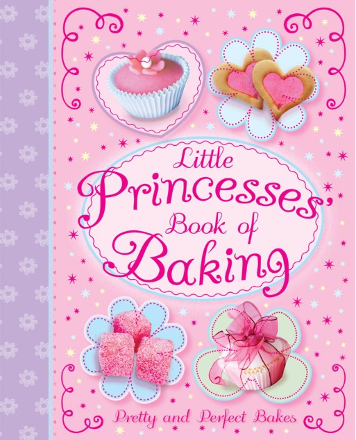 Little Princesses Book Of Baking