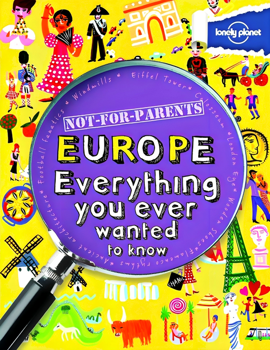 Not For Parents - Europe Everything You Ever Wanted To Know