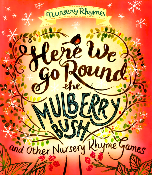 Here We Go Round The Mulberry Bush And Other Nursery Rhyme Games