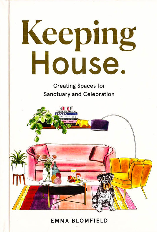 Keeping House: Creating Spaces For Sanctuary And Celebration