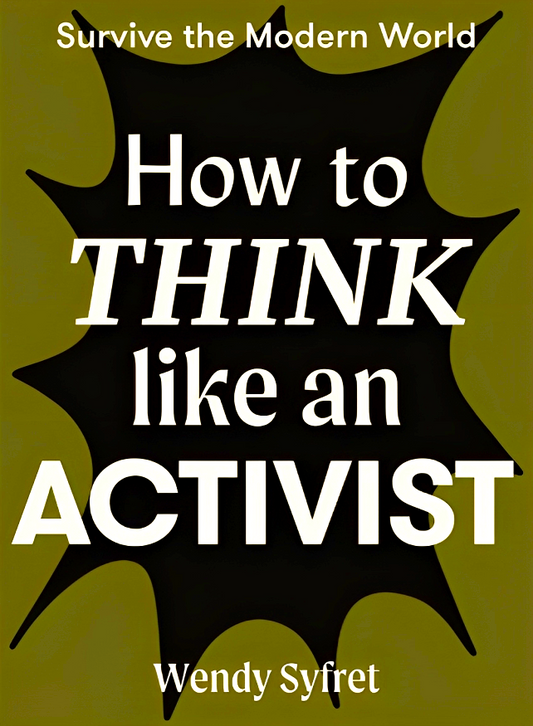 How To Think Like An Activist