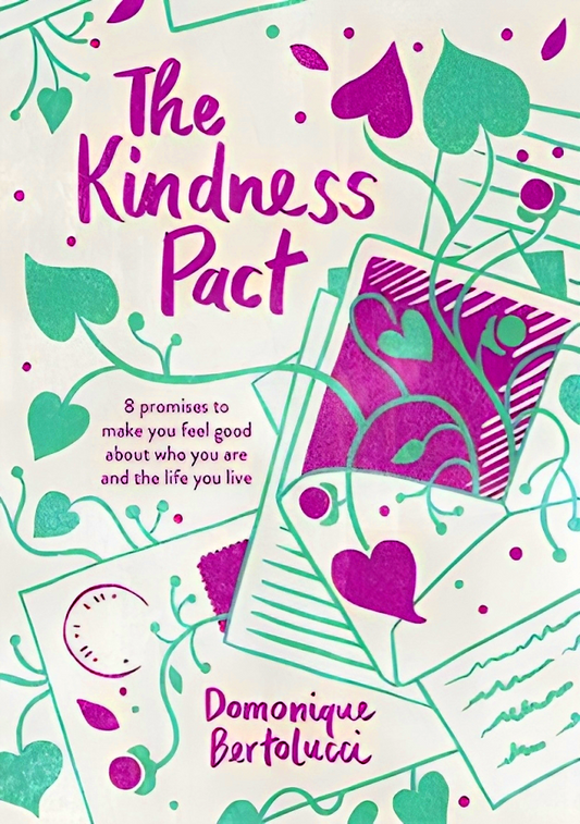 The Kindness Pact: 8 Promises to Make You Feel Good About Who You Are and the Life You Live