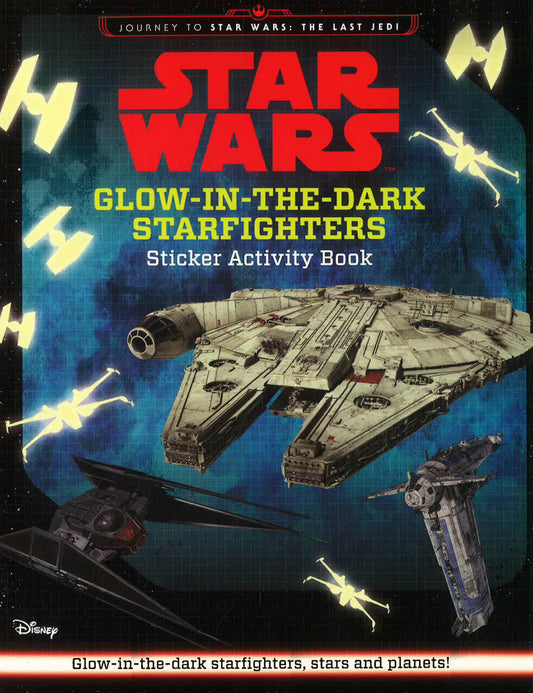 Glow-In-The-Dark Starfighters Sticker Activity Book: Glow-In-The-Dark Starfighters Sticker Activity Book