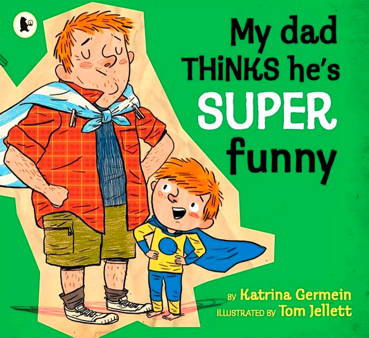 My Dad Thinks He's Super Funny (My Dad)