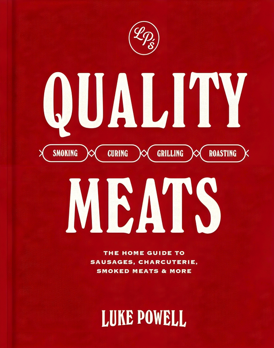 Quality Meats: The Home Guide To Sausages, Charcuterie, Smoked Meats & More