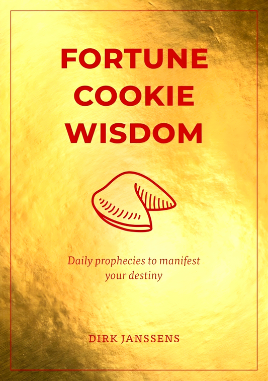 Fortune Cookie Wisdom: Daily Prophecies To Manifest Your Destiny