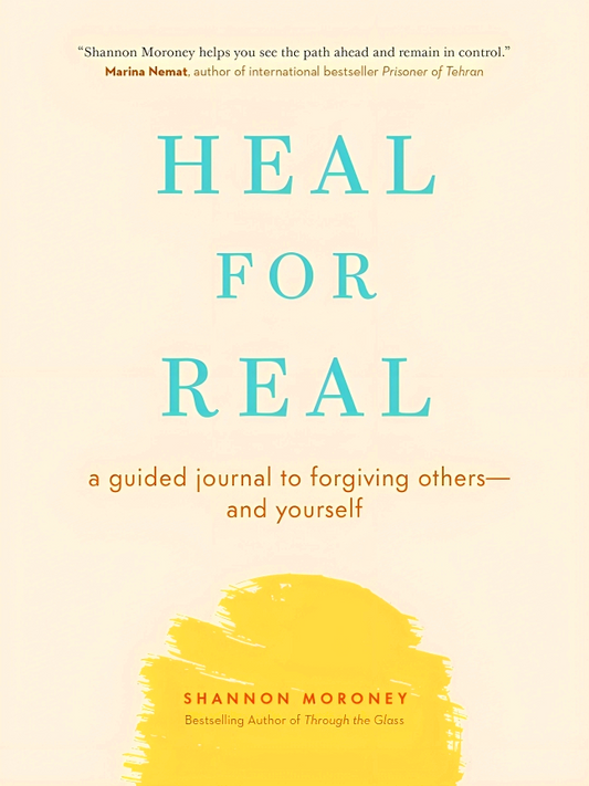 Heal For Real: A Guided Journal To Forgiving Others And Yourself