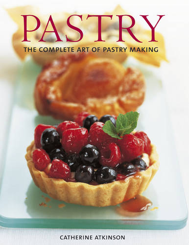 Pastry: The Complete Art Of Pastry Makin