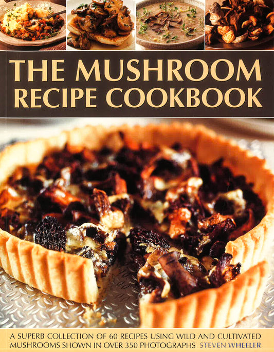 The Mushroom Recipe Cookbook