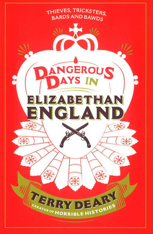 Dangerous Days in Elizabethan England: Thieves, Tricksters, Bards and Bawds