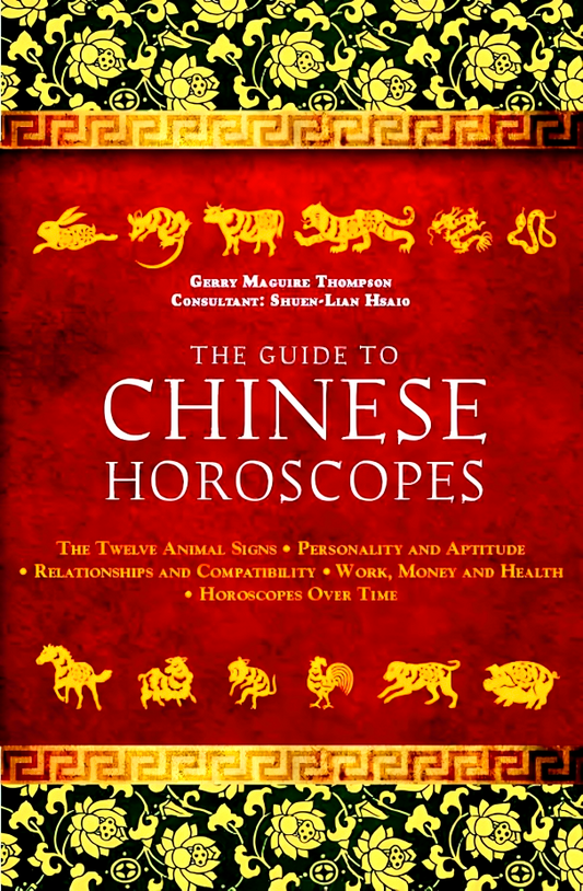 The Guide To Chinese Horoscopes: The Twelve Animal Signspersonality And Aptitude