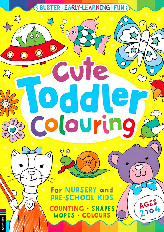 Cute Toddler Colouring: For Nursery and Pre-School Kids (Buster Early-Learning Fun)