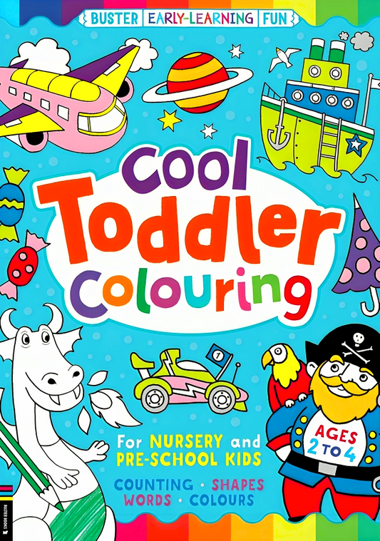 Cool Toddler Colouring: For Nursery and Pre-School Kids (Buster Early-Learning Fun)