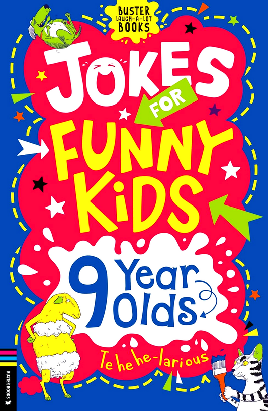 Jokes For Funny Kids: 9 Year Olds (Buster Laugh-A-Lot Books)