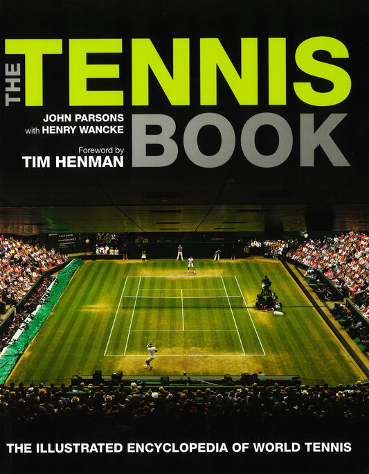 The Tennis Book: The Illustrated Encyclopedia Of World Tennis