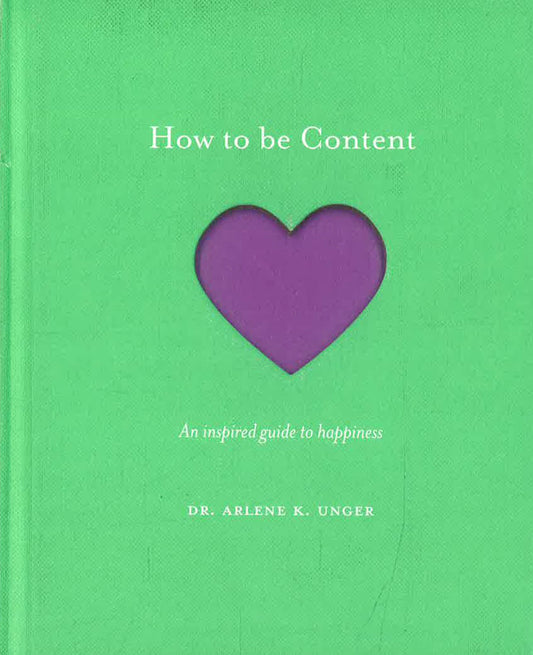 How To Be Content: An Inspired Guide To Happiness