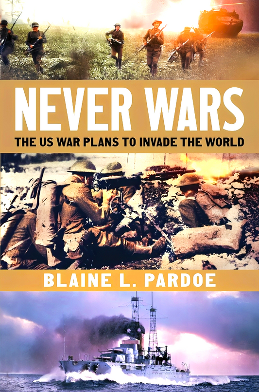 Never Wars: The US Plans to Invade the World