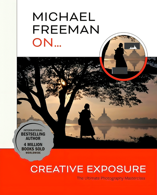 Michael Freeman On... Creative Exposure: The Ultimate Photography Masterclass