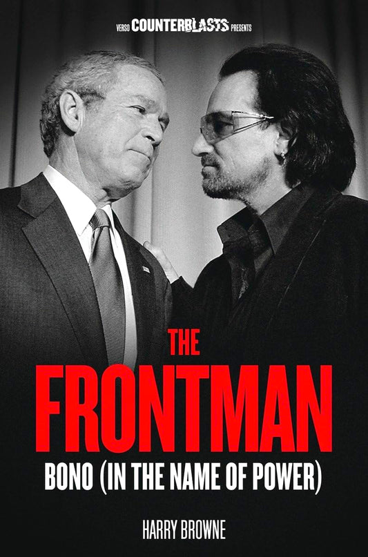 The Frontman: Bono (In the Name of Power)