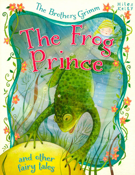 The Brothers Grimm The Frog Prince And Other Fairy Tales