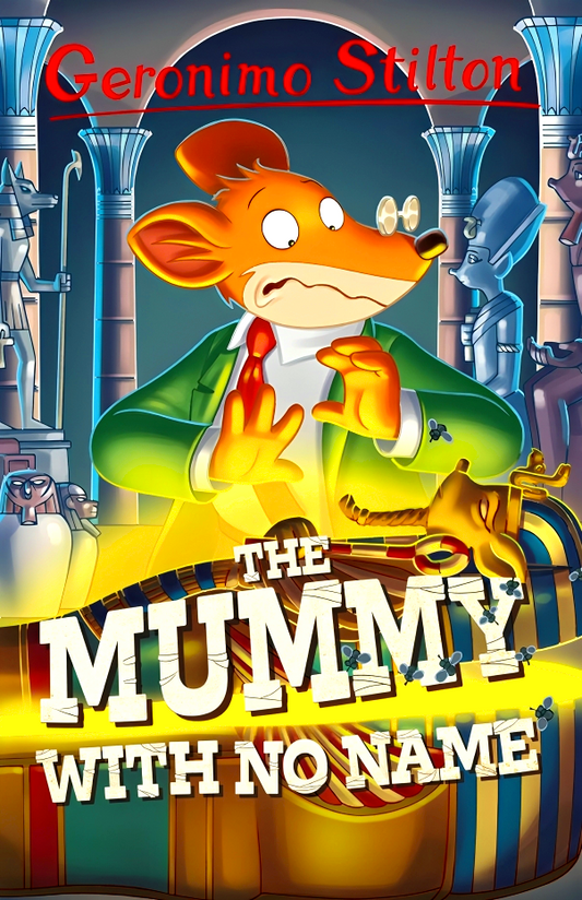 Geronimo Stilton: The Mummy With No Name