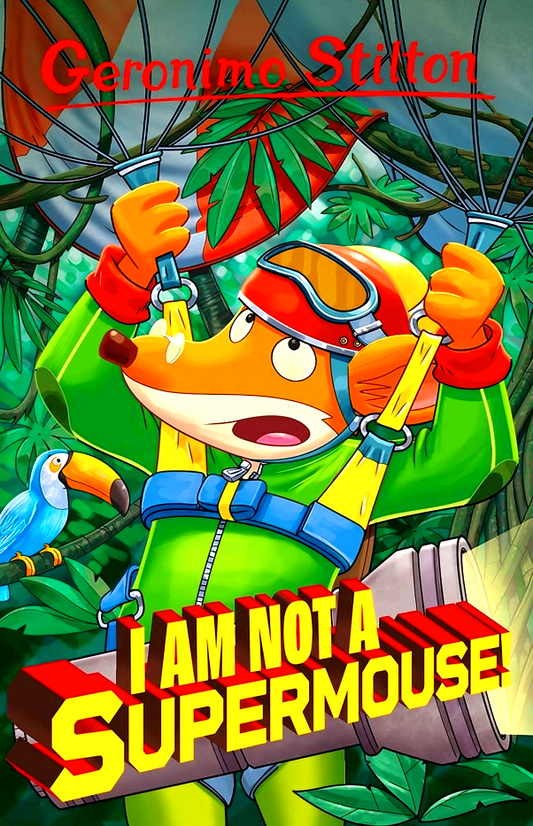 Geronimo Stilton: I Am Not A Supermouse!