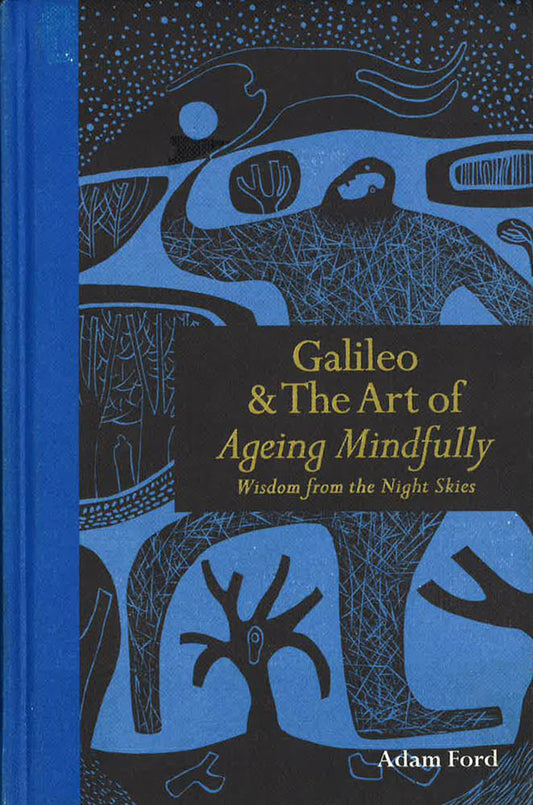 Galileo & The Art Of Ageing Mindfully: Wisdom From The Night Skie