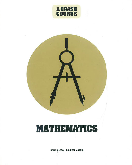 Math: A Crash Course: Become An Instant Expert