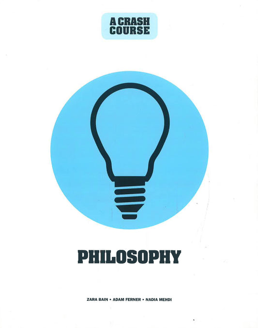 Philosophy: A Crash Course: Become An Instant Expe