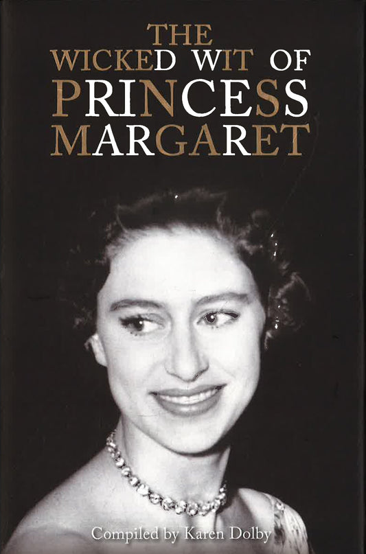 The Wicked Wit Of Princess Margaret