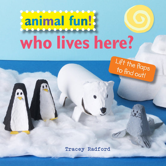Animal Fun Who Lives Here?: Lift The Flaps