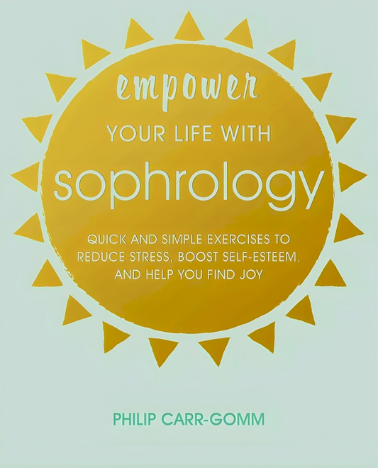 Empower Your Life With Sophrology