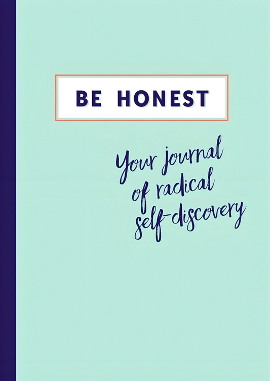 Be Honest: Your Journal Of Self-Discovery