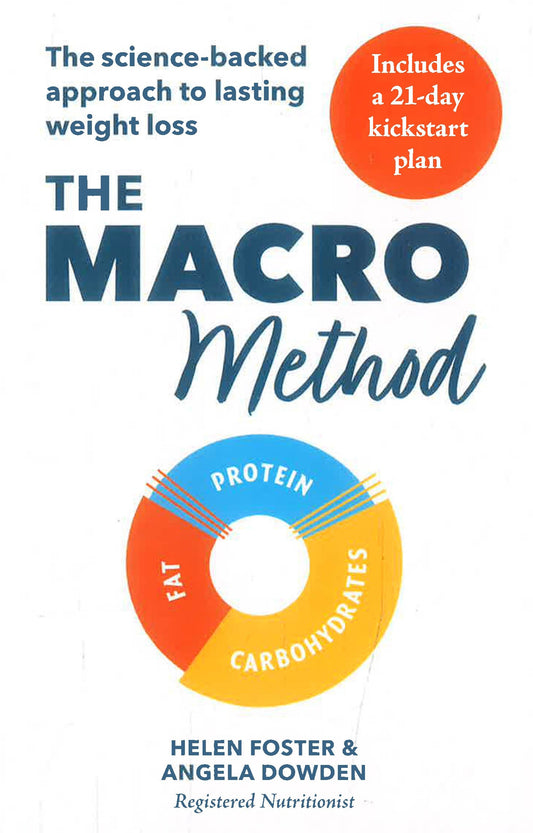 The Macro Method: The Science-Backed Approach To Lasting Weight Loss
