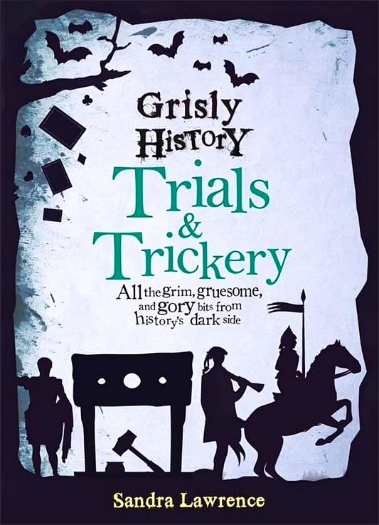 Grisly History - Trials And Trickery