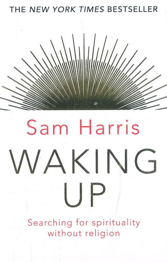 Waking Up : Searching For Spirituality Without Religion