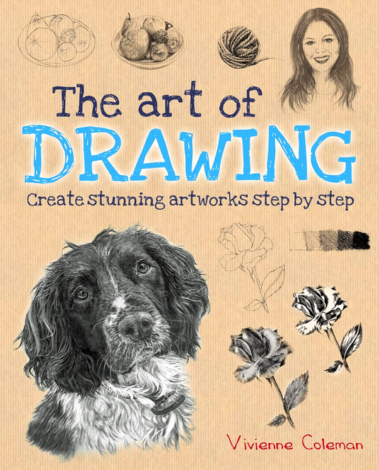he Art of Drawing: Create Stunning Artworks Step by Step