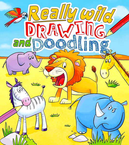 Really Wild Drawing And Doodling