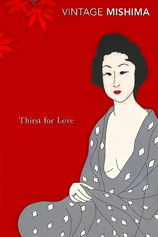 Vintage Mishima: Thirst For Love