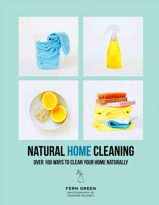 Natural Home Cleaning: Over 100 Ways to Clean Your Home Naturally