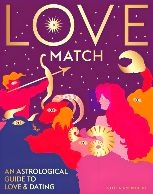 Love Match: An Astrological Guide To Love & Dating