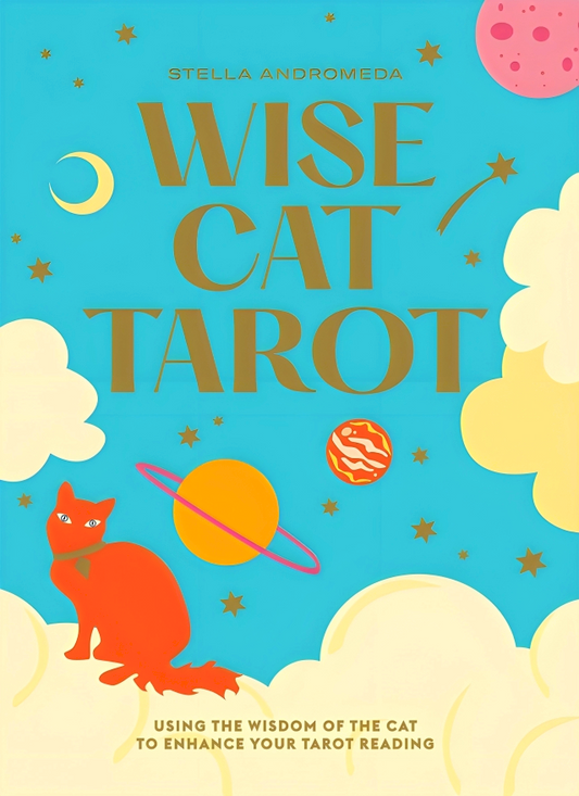 Wise Cat Tarot: Using the Wisdom of the Cat to Enhance Your Tarot Reading